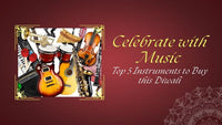 Top 5 Instruments to Buy for Diwali: Celebrate with Music