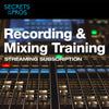 Secrets of the Pros Recording & Mixing Training - 1 Month Subscription